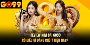 Review Nhà Cái Go99 - Có Điều Gì Đáng Chú Ý Hiện Nay?