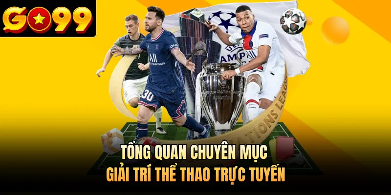 Tổng quan chuyên mục giải trí thể thao trực tuyến